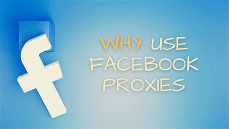 Discover Best Working Facebook Proxy For Safe Browsing.